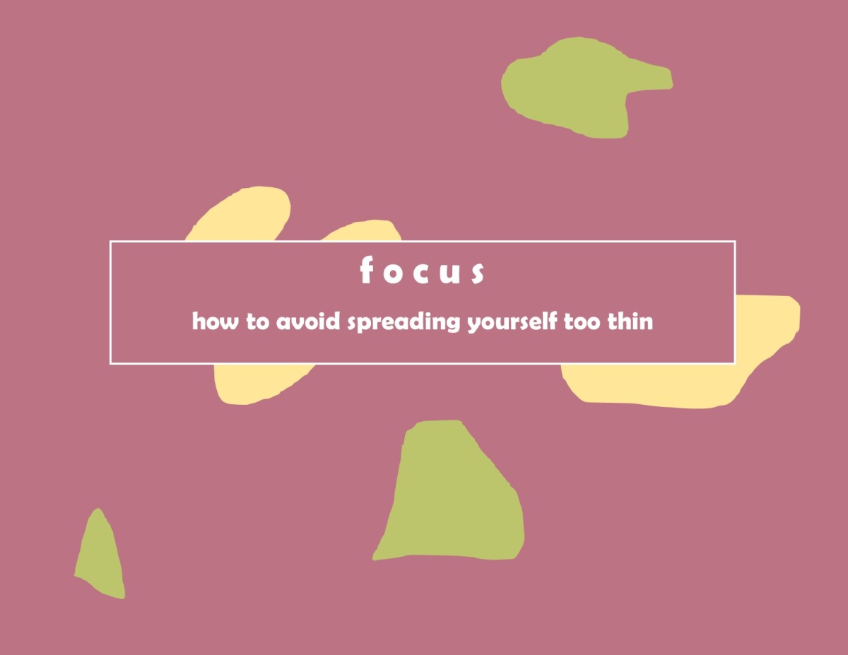 Mindful Monday no. 85 – Focus: How to Avoid Spreading Yourself too Thin